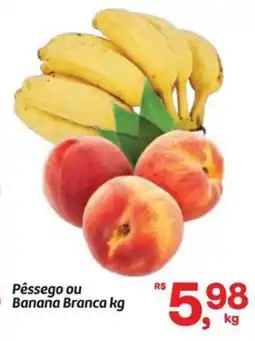 Fort Atacadista Pêssego ou Banana Branca oferta