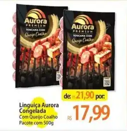 Atacadão Linguiça Aurora Congelada Com Queijo Coalho oferta