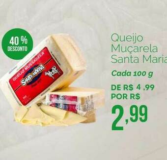 Queijo Muçarela Santa Maria 40% Desconto