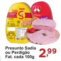 Rossi Supermercado Presunto Sadia ou Perdigão Fat. cada oferta