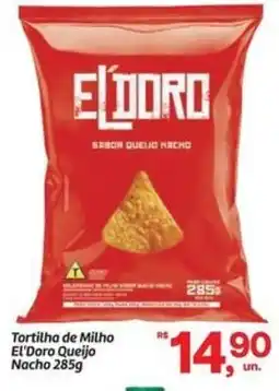 Fort Atacadista Tortilha de Milho El'Doro Queijo Nacho oferta