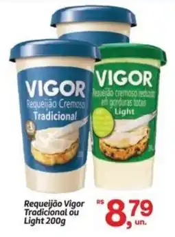 Fort Atacadista Requeijão Vigor Tradicional ou Light oferta