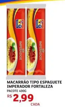 Assaí Atacadista Macarrão tipo espaguete imperador fortaleza pacote oferta
