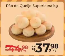 Super Luna Pão de Queijo SuperLuna oferta