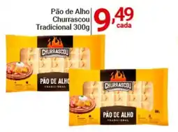 X Supermercados Pão de Alho Churrascou Tradicional oferta