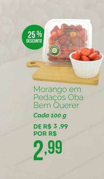Oba Hortifruti Morango Em Pedaços Oba Bem Querer oferta