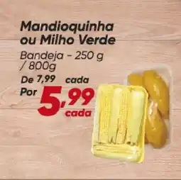 Dia Mandioquinha ou Milho Verde oferta