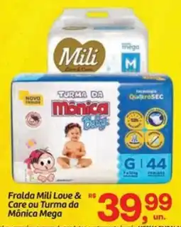 Fort Atacadista Fralda Mili Love & R$ Care ou Turma da Mônica Mega oferta