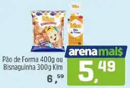 Arena Atacado Pão de Forma ou Bisnaguinha Kim oferta