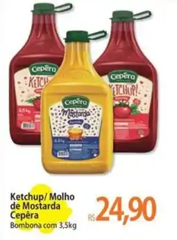 Atacadão Ketchup/Molho de Mostarda Cepêra Bombona oferta