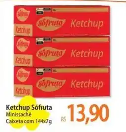 Atacadão Ketchup Sófruta oferta