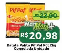 Mart Minas Batata Palito Pif Paf Pct Congelada Unidade oferta