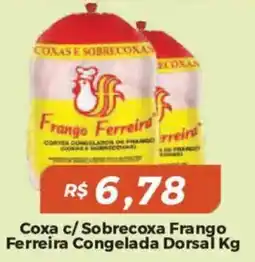Mart Minas Coxa c/Sobrecoxa Frango Ferreira Congelada Dorsal oferta