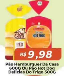 Mart Minas Pão Hamburguer Da Casa Ou Pão Hot Dog Delicias Do Trigo oferta