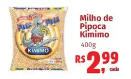 Supermercados Mateus Milho de Pipoca Kimimo oferta
