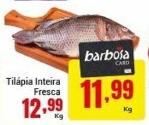 Barbosa Supermercados Tilapia Inteira Fresca 1kg oferta
