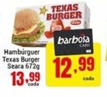 Barbosa Supermercados Hamburguer Texas Burger Seara 672g oferta