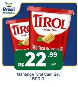Brasil Atacadista Manteiga Tirol Com Sal oferta