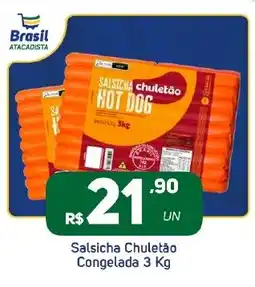 Brasil Atacadista Salsicha Chuletão Congelada oferta