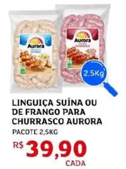 Assaí Atacadista Linguiça suína ou de frango para churrasco aurora pacote oferta