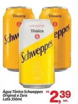 Fort Atacadista Água Tônica Schweppes Original e Zero Lata oferta