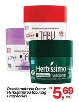 Fort Atacadista Desodorante em Creme Herbíssimo ou Tabu Fragrâncias oferta