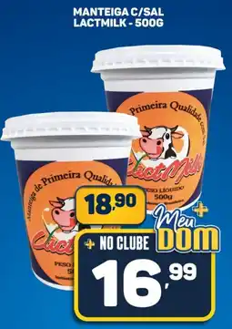 Dom Atacadista Manteiga c/sal lactmilk oferta