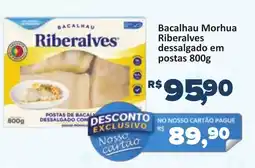 Supermercados Savegnago Bacalhau Morhua Riberalves dessalgado em postas oferta