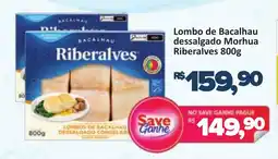 Supermercados Savegnago Lombo de Bacalhau dessalgado Morhua Riberalves oferta