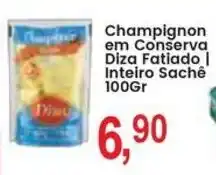 Federzoni Supermercados Champignon em Conserva Diza Fatiado Inteiro Sachê oferta