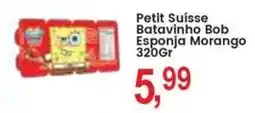 Federzoni Supermercados Petit Suisse Batavinho Bob Esponja Morango oferta