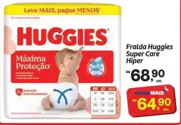 Fort Atacadista Fralda Huggies Super Care Hiper oferta