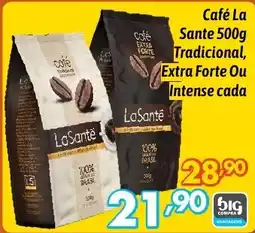 Supermercados Big Compra Café La Sante Tradicional, Extra Forte Ou Intense cada oferta