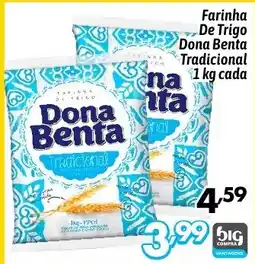 Supermercados Big Compra Farinha De Trigo Dona Benta Tradicional cada oferta