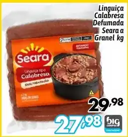 Supermercados Big Compra Linguiça Calabresa Defumada Seara a Granel oferta
