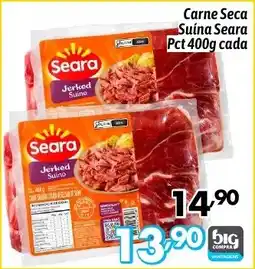 Supermercados Big Compra Carne Seca Suína Seara Pct cada oferta