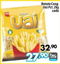 Supermercados Big Compra Batata Cong. Uai Pct. cada oferta