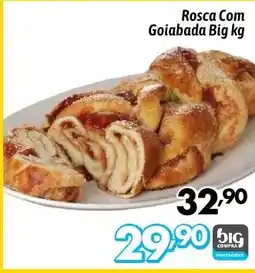 Supermercados Big Compra Rosca Com Goiabada Big oferta