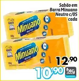 Supermercados Big Compra Sabão em Barra Minuano Neutro c/05 cada oferta