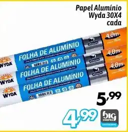 Supermercados Big Compra Papel Alumínio Wyda 30X4 cada oferta