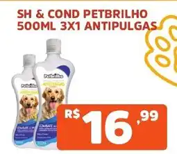 Supermercados Pague Menos Sh & cond petbrilho 3x1 antipulgas oferta