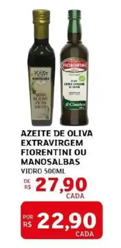 Assaí Atacadista Azeite de oliva extravirgem fiorentini ou manosalbas vidro oferta