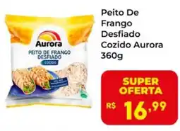 Semar Supermercado Peito De Frango Desfiado Cozido Aurora oferta