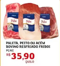 Assaí Atacadista Paleta, peito ou acém bovino resfriado friboi oferta