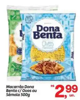 Fort Atacadista Macarrão Dona Benta c/Ouos ou Semola oferta
