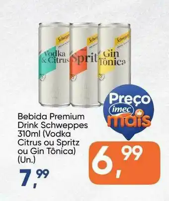 Imec Supermercados Bebida Premium Drink Schweppes Vodka Citrus Ou Spritz Ou Gin Tônica oferta