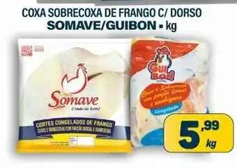 Dom Atacadista Coxa Sobrecoxa de frango c/Dorso Guibon/ Somave 1kg oferta