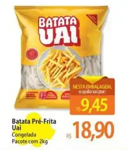 Atacadão Batata Pré-Frita Uai Congelada Pacote oferta