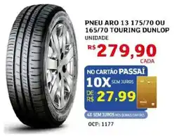 Assaí Atacadista Pneu aro 13 175/70 ou 165/70 touring dunlop unidade oferta