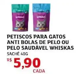 Assaí Atacadista Petiscos para gatos anti bolas de pelo ou pelo saudável whiskas sachê oferta